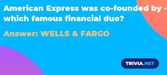 American Express Was Co Founded By Which Famous Financial Duo Trivia Net