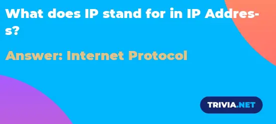 What Does Ip Stand For In Ip Address Trivia Net