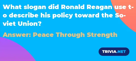 What slogan did Ronald Reagan use to describe his policy toward the ...